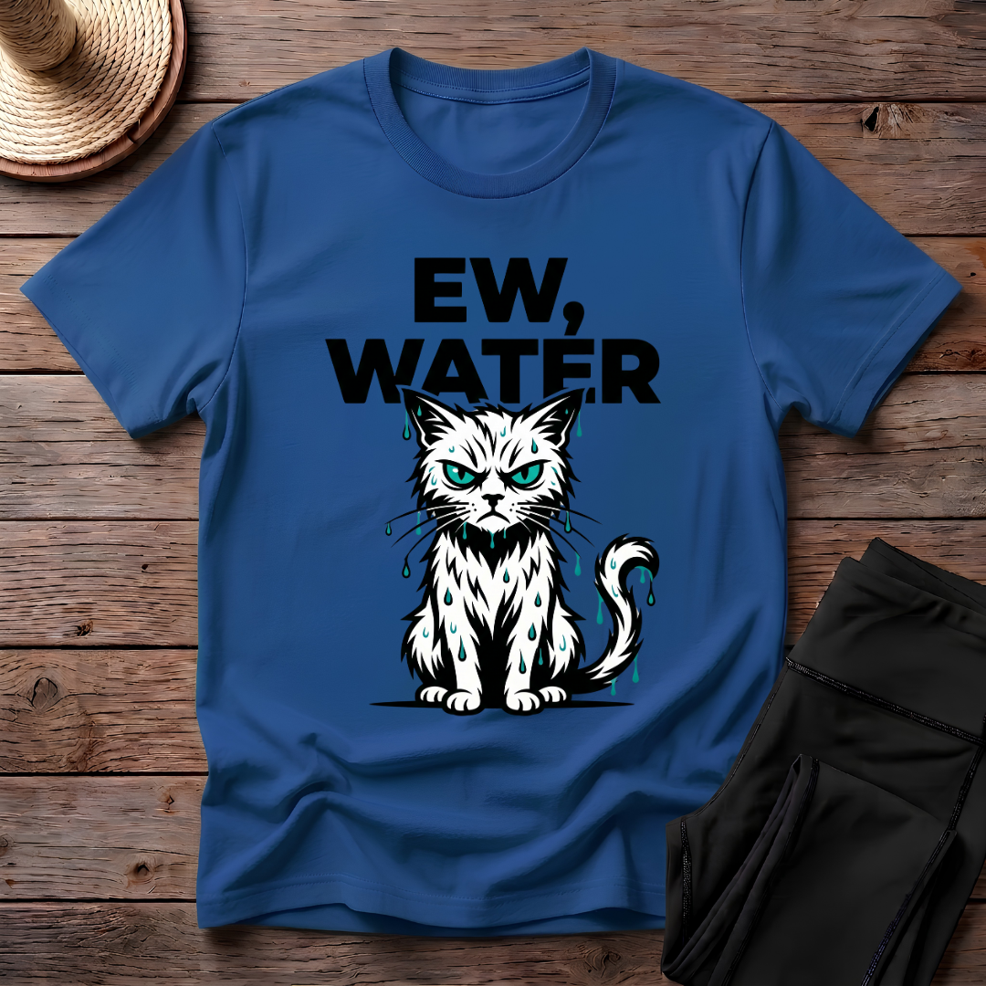 Ew, Water T-Shirt