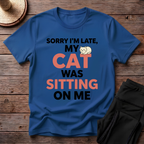 Sorry I'm Late T-Shirt