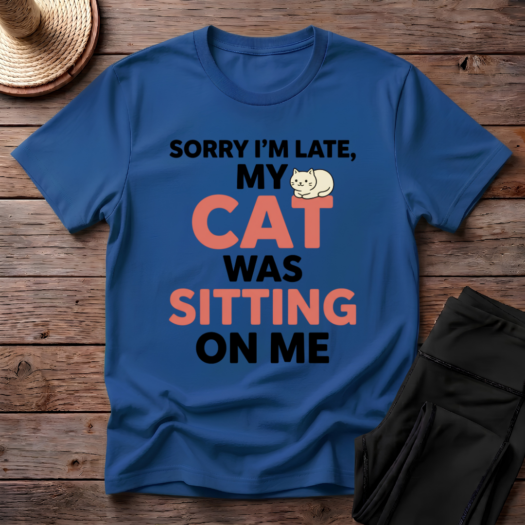 Sorry I'm Late T-Shirt