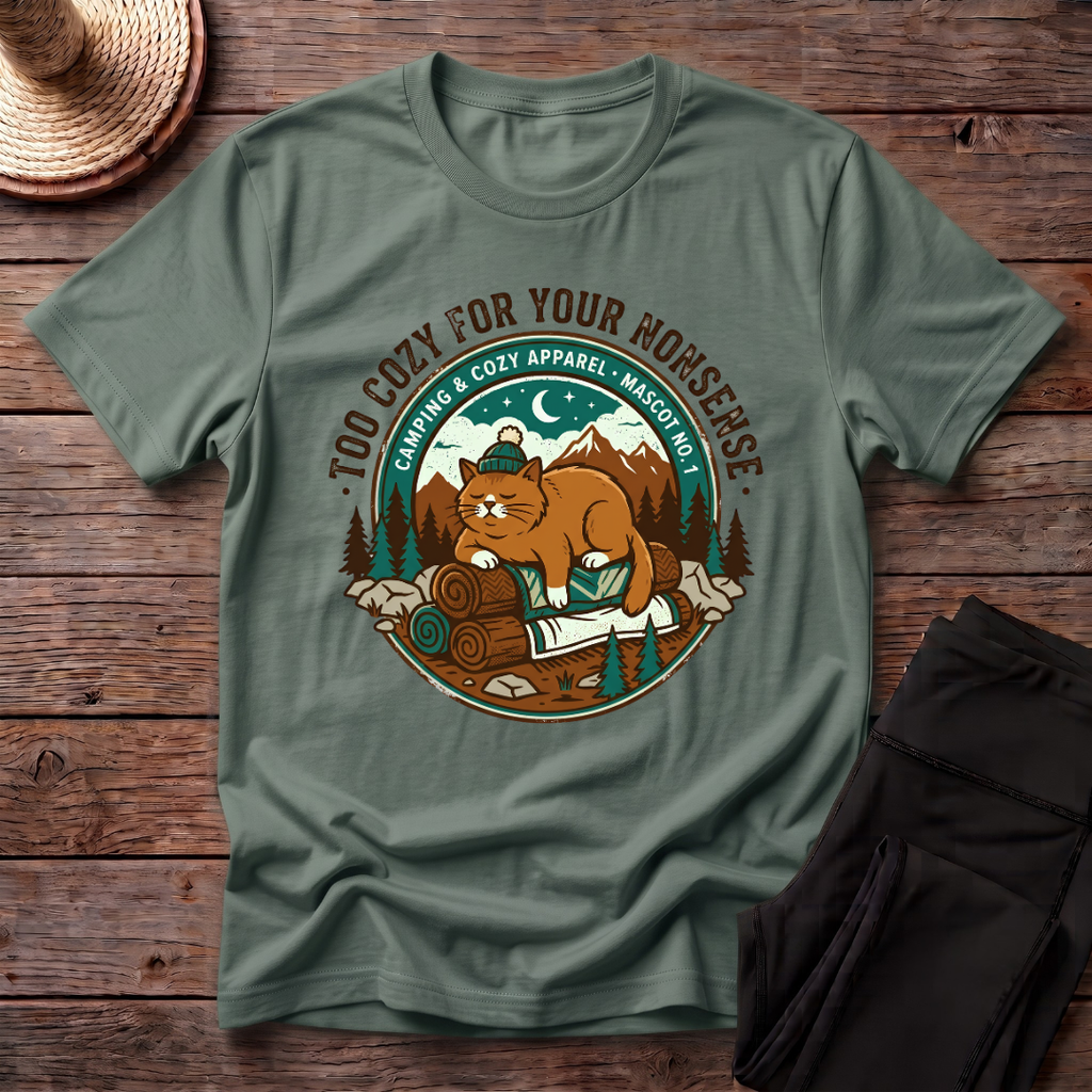 Too Cozy For Your Nonsense T-Shirt