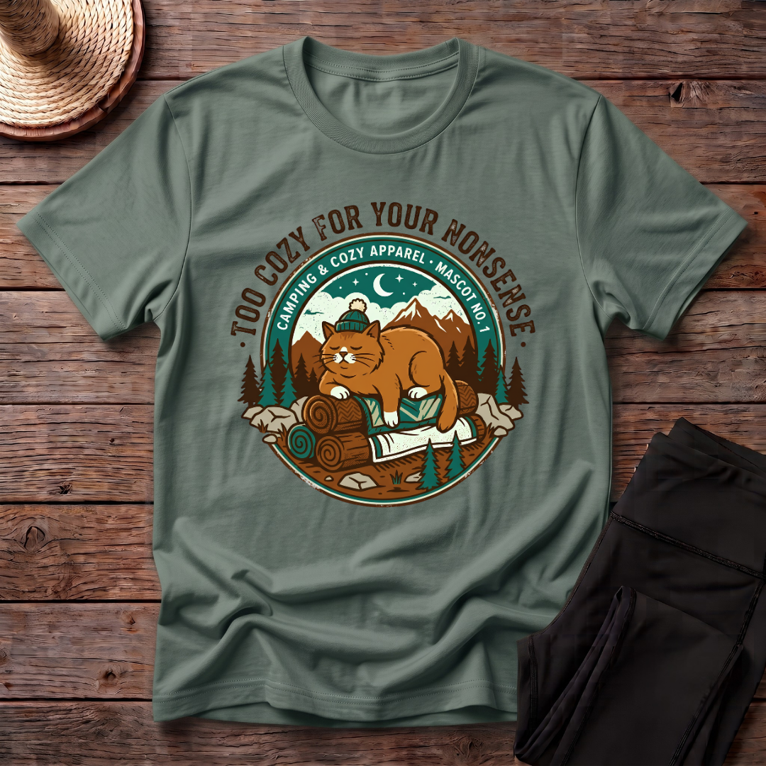 Too Cozy For Your Nonsense T-Shirt