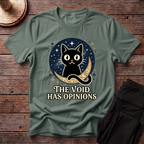 The Void Has Opinions T-Shirt