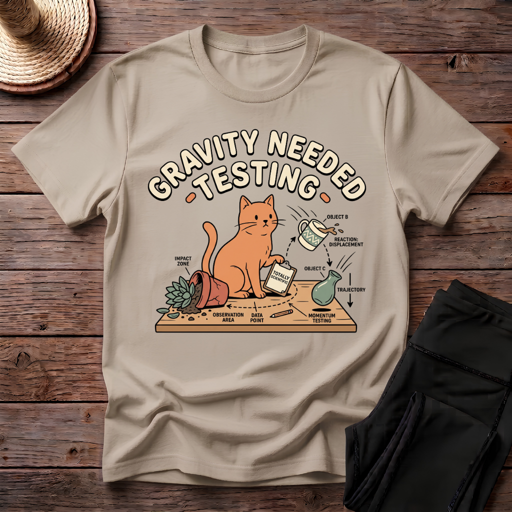 Gravity Needed Testing T-Shirt