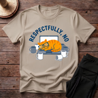 Respectfully No T-Shirt