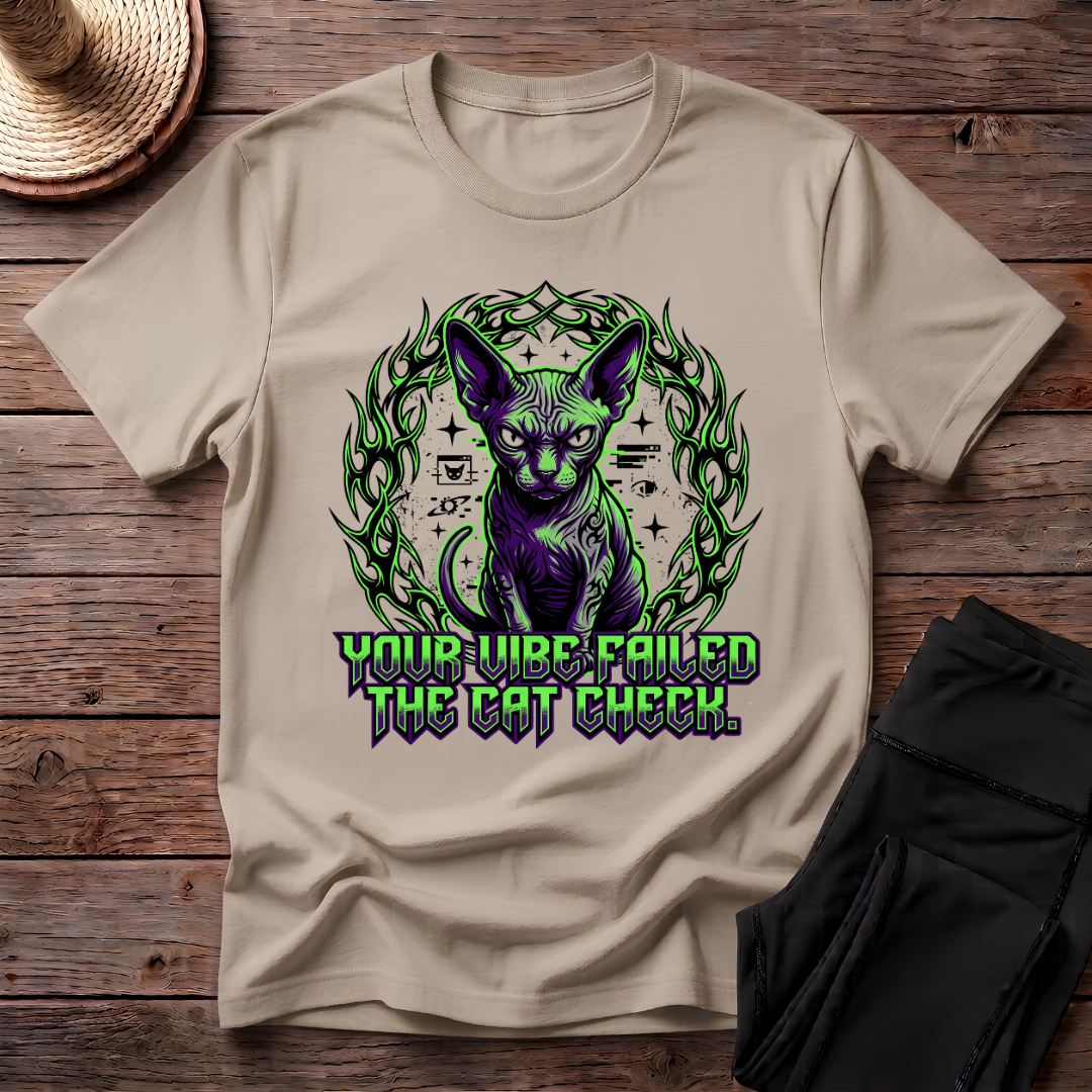 Your Vibe Failed The Cat Check T-Shirt