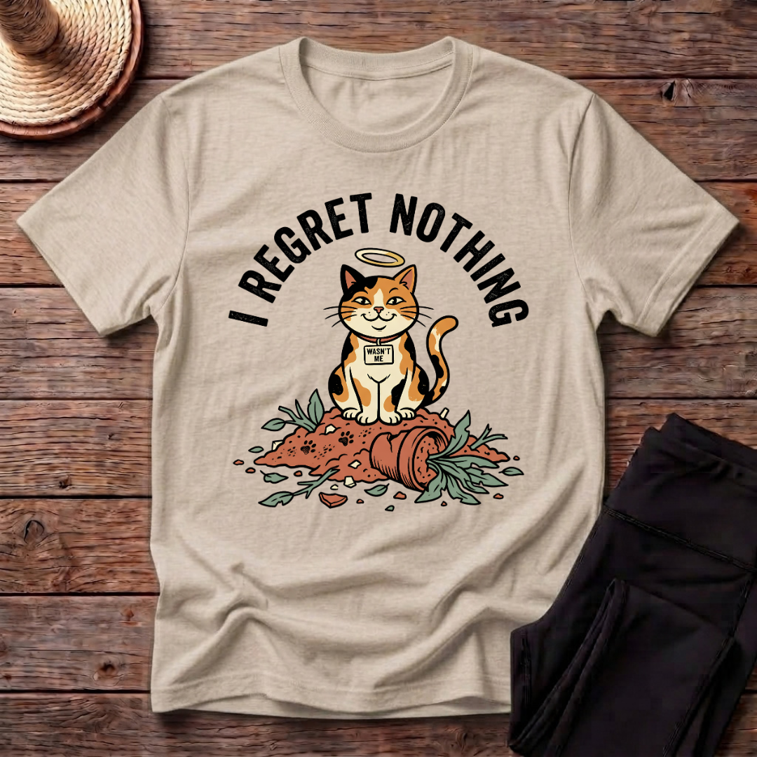 I Regret Nothing T-Shirt
