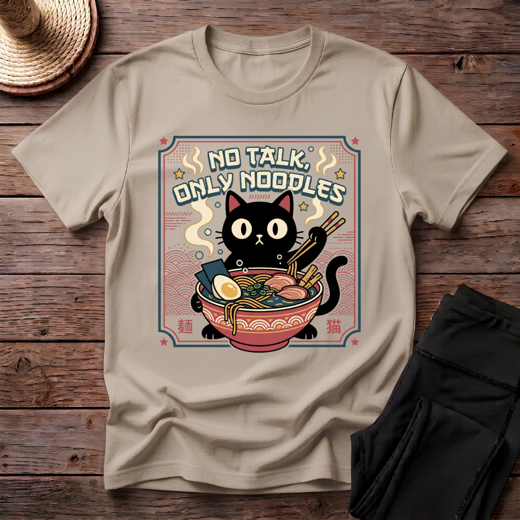 No Talk, Only Noodles T-Shirt