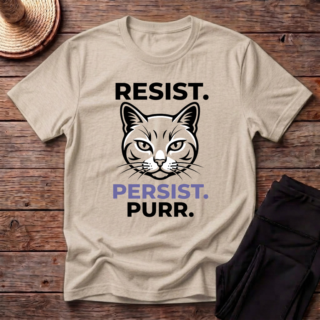 Resist. Persist. Purr. T-Shirt