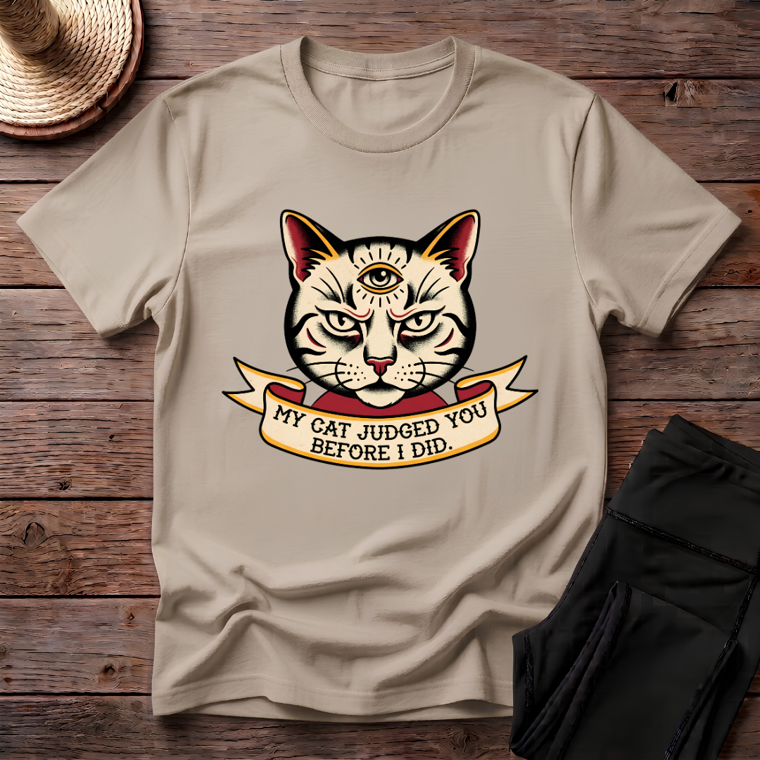 My Cat Judged You Before I Did T-Shirt