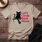 Let's Circle Back Never T-Shirt