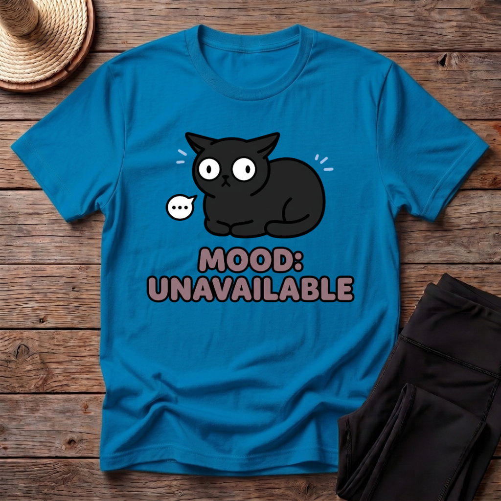 Mood: Unavailable T-Shirt