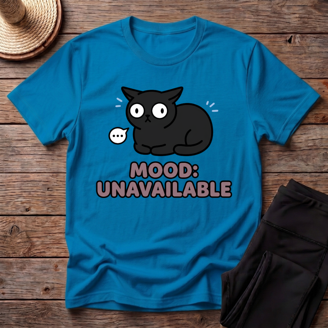 Mood: Unavailable T-Shirt