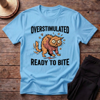Overstimulated Ready To Bite T-Shirt
