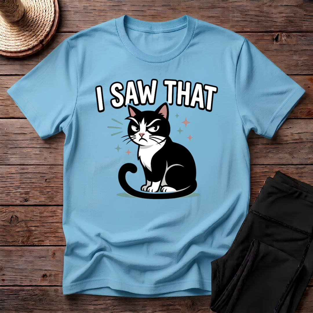I Saw That T-Shirt