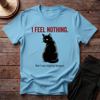 I Feel Nothing T-Shirt