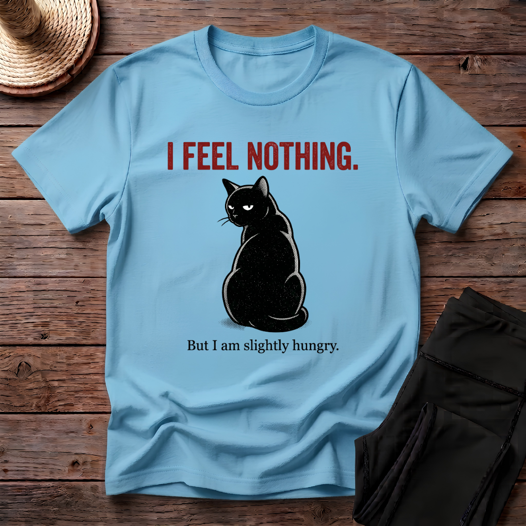 I Feel Nothing T-Shirt