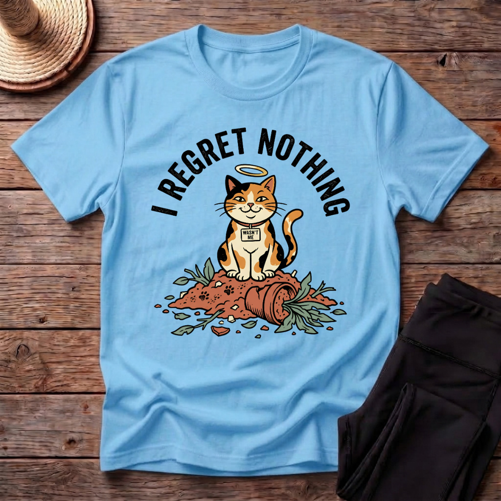 I Regret Nothing T-Shirt