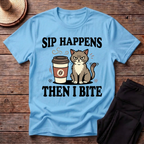 Sip Happens Then I Bite T-Shirt