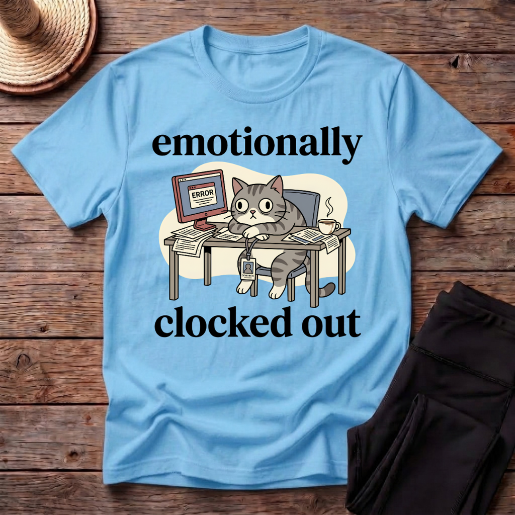 Emotionally Clocked Out Hissed T-Shirt