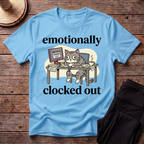 Emotionally Clocked Out Hissed T-Shirt