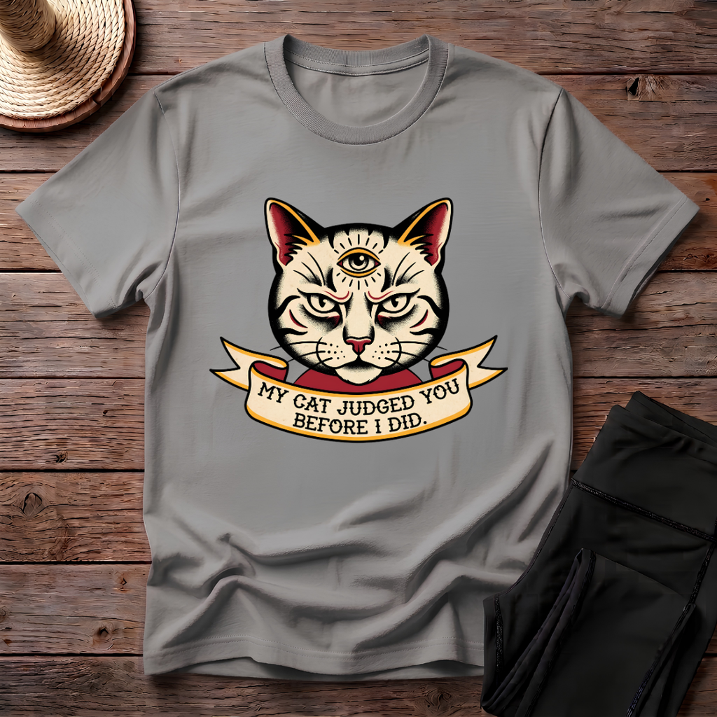 My Cat Judged You Before I Did T-Shirt