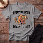 Overstimulated Ready To Bite T-Shirt