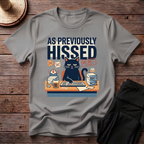 As Previously Hissed T-Shirt