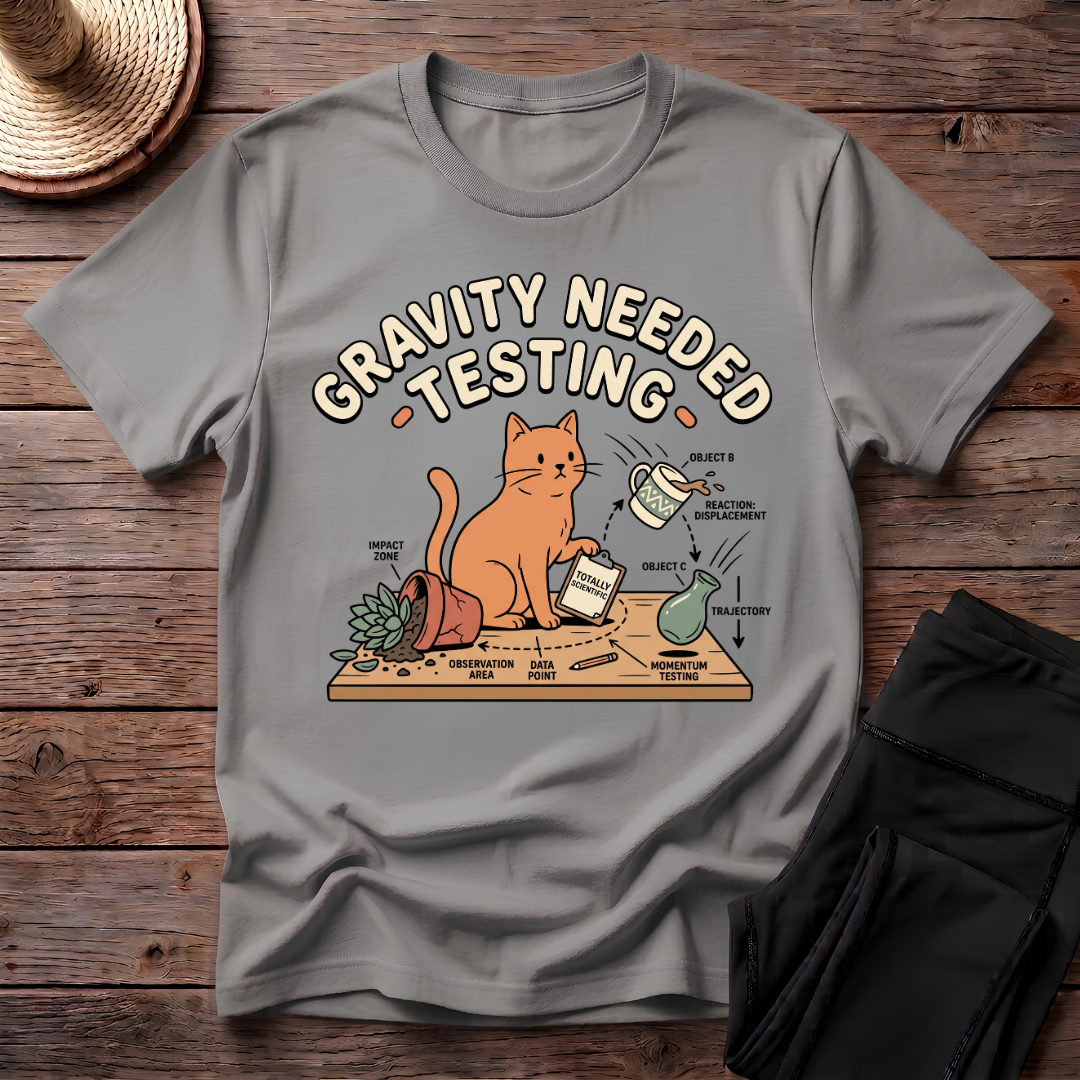 Gravity Needed Testing T-Shirt