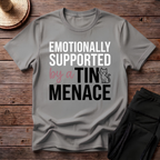 Emotionally Supported By A Tiny Menace T-Shirt