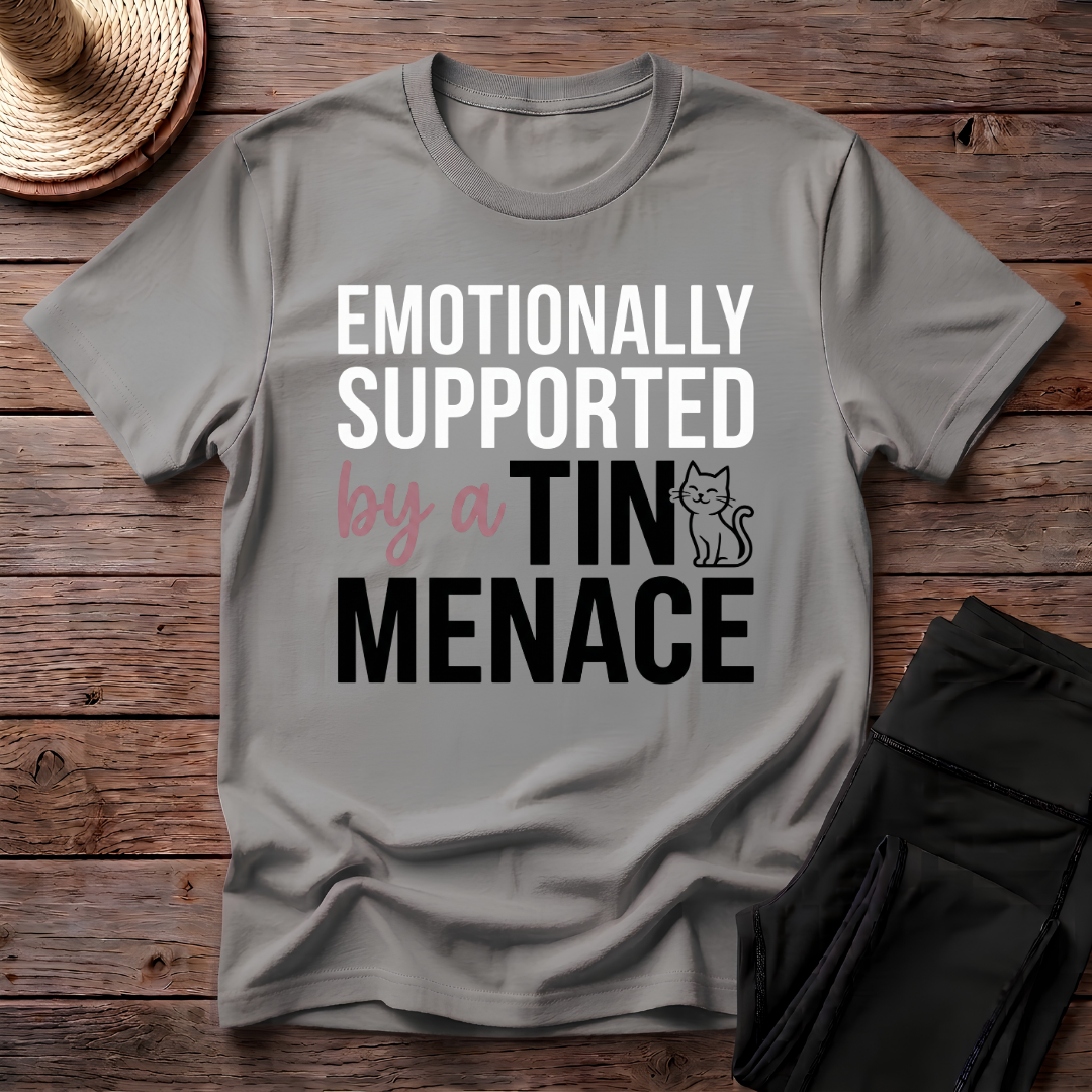 Emotionally Supported By A Tiny Menace T-Shirt