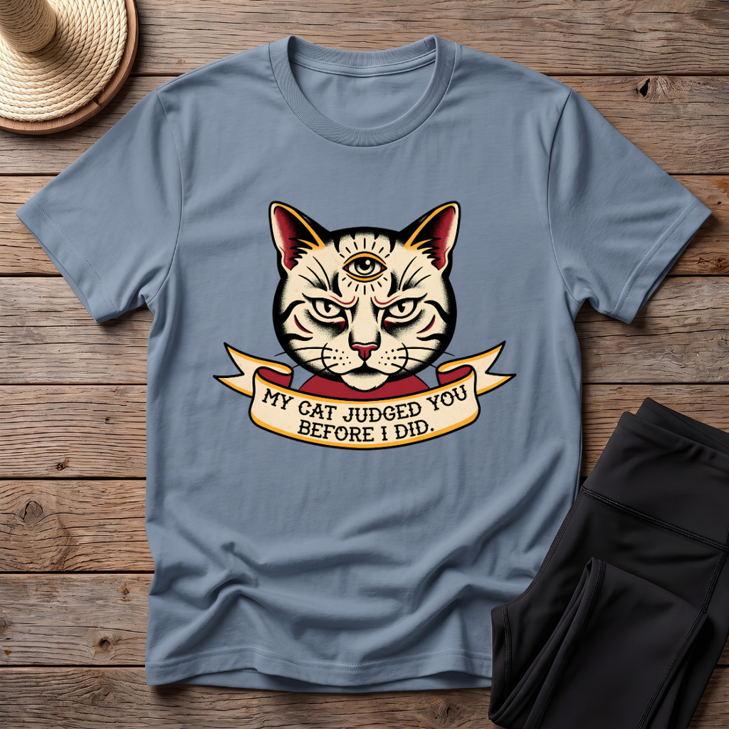 My Cat Judged You Before I Did T-Shirt