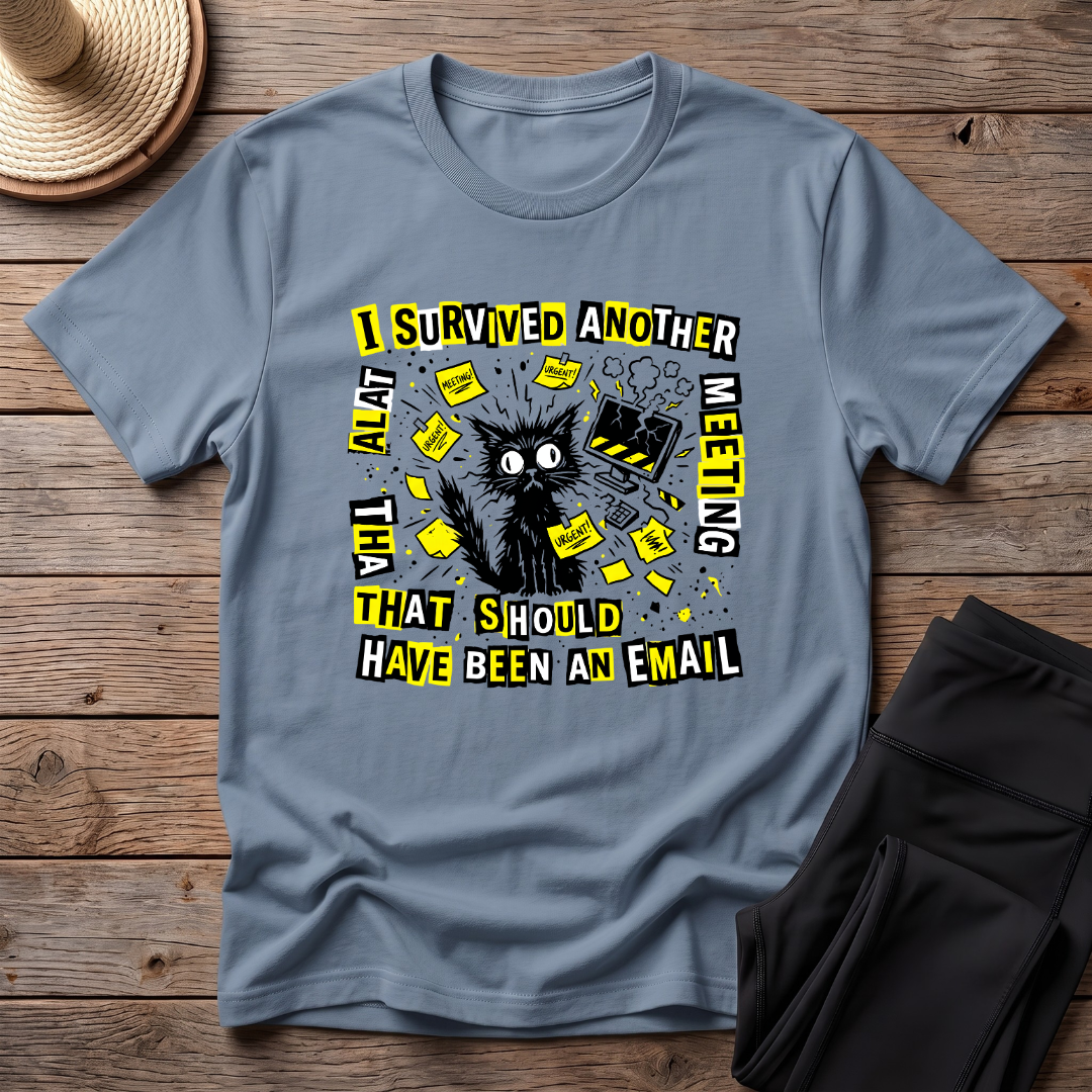 I Survived Another Meeting T-Shirt