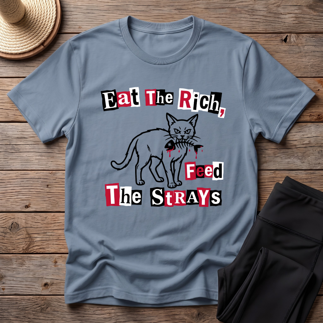 Eat The Rich, Feed The Strays T-Shirt