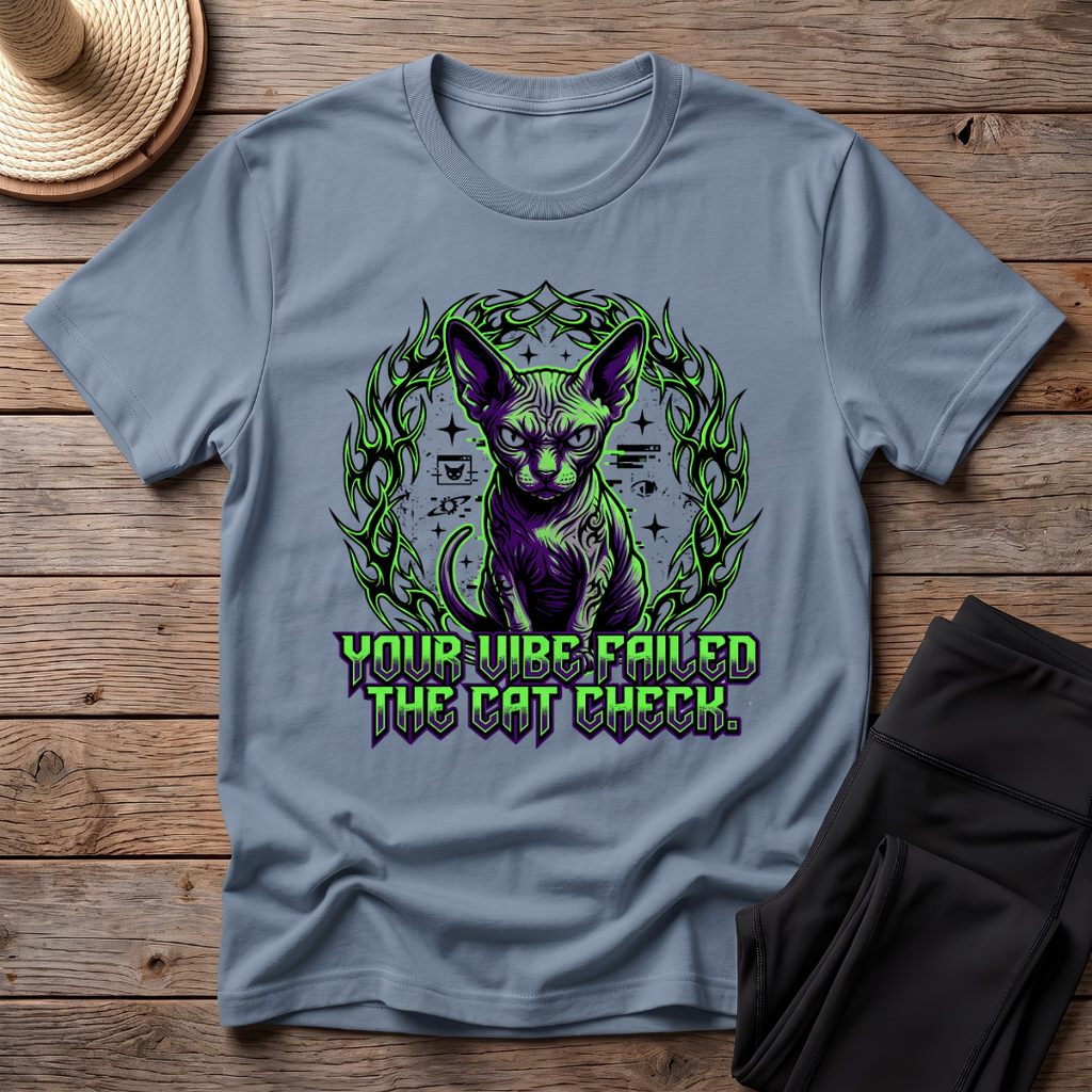 Your Vibe Failed The Cat Check T-Shirt