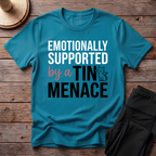 Emotionally Supported By A Tiny Menace T-Shirt