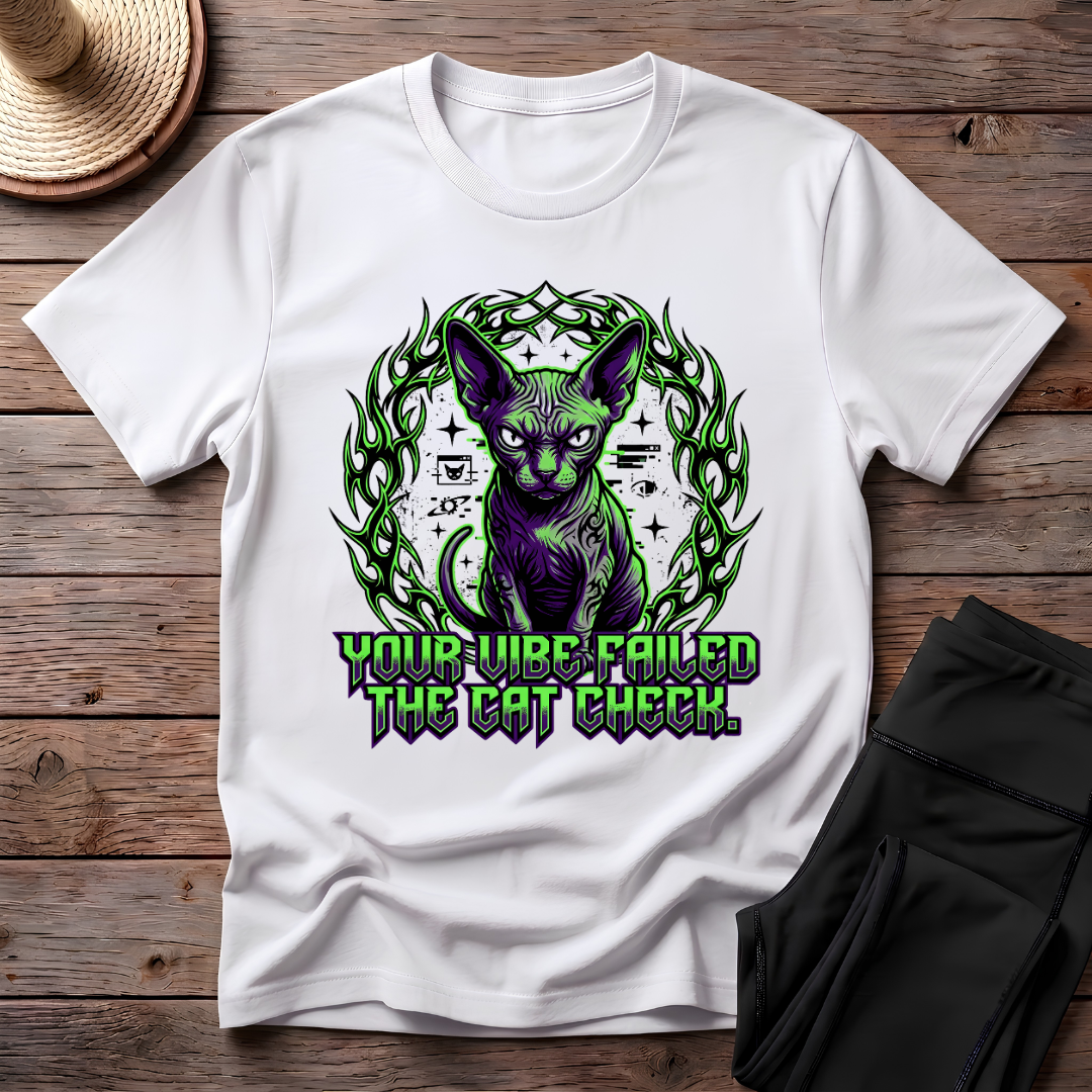 Your Vibe Failed The Cat Check T-Shirt