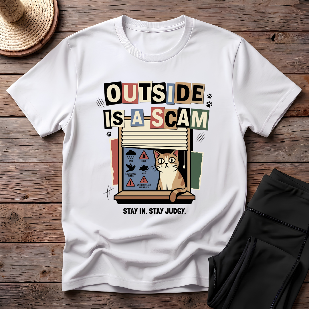 Outside Is A Scam T-Shirt