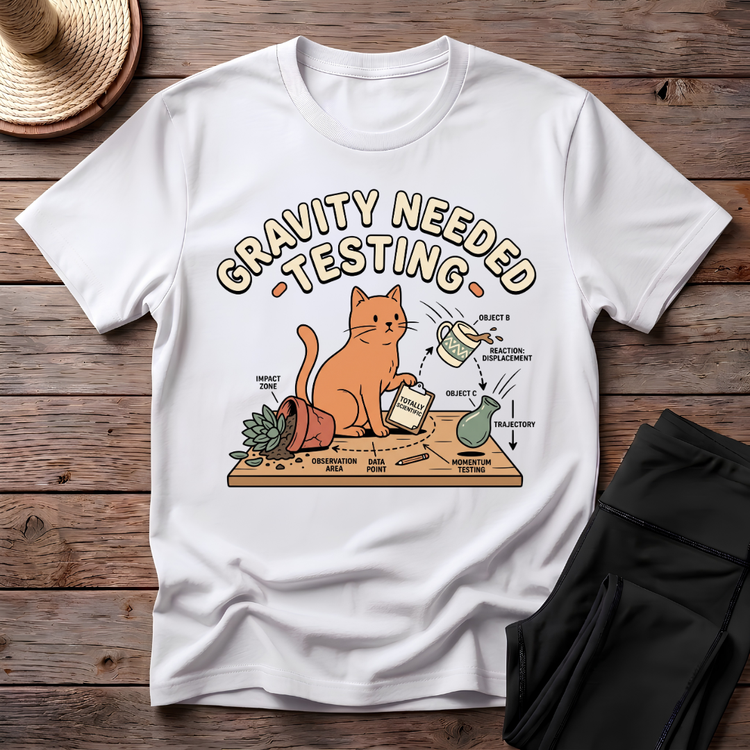 Gravity Needed Testing T-Shirt