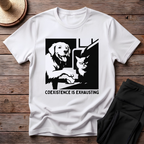Coexistence Is Exhausting T-Shirt