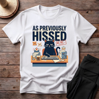 As Previously Hissed T-Shirt