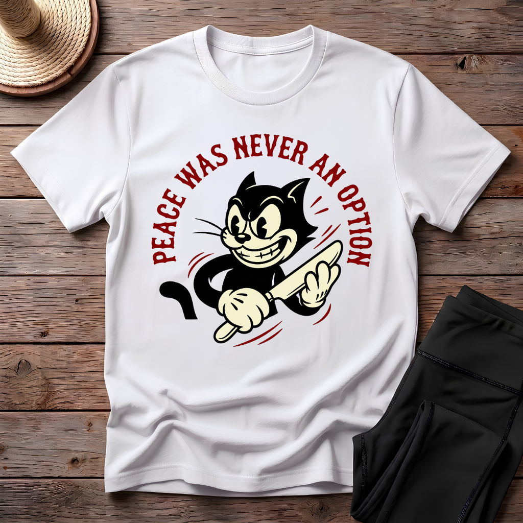 Peace Was Never An Option T-Shirt