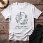 Introverted With Excellent Whiskers T-Shirt