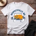 Respectfully No T-Shirt