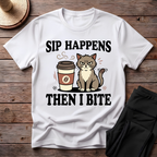 Sip Happens Then I Bite T-Shirt