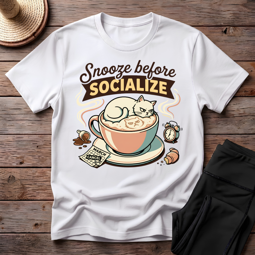 Snooze Before Socialize T-Shirt
