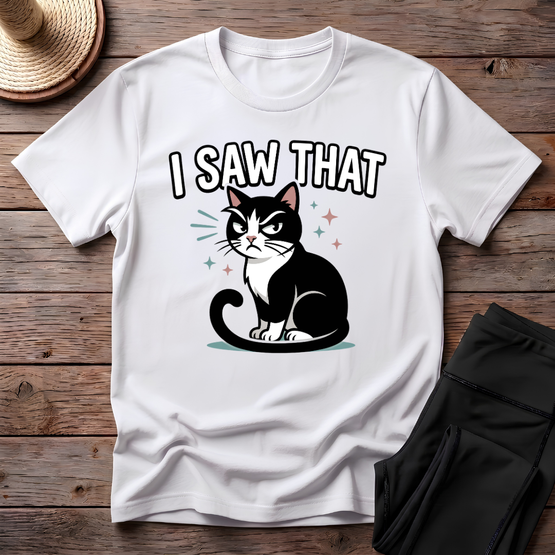 I Saw That T-Shirt