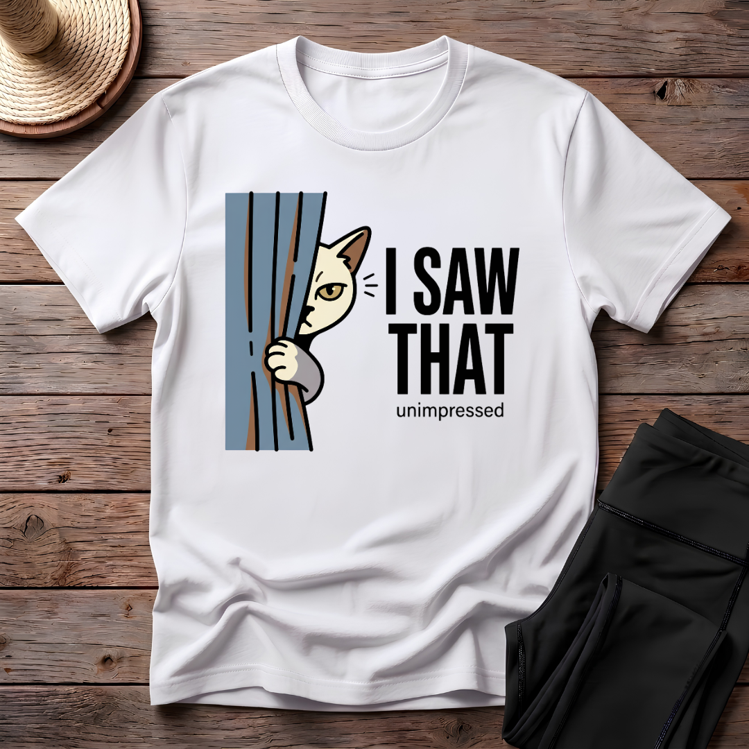 I Saw That T-Shirt
