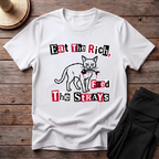 Eat The Rich, Feed The Strays T-Shirt